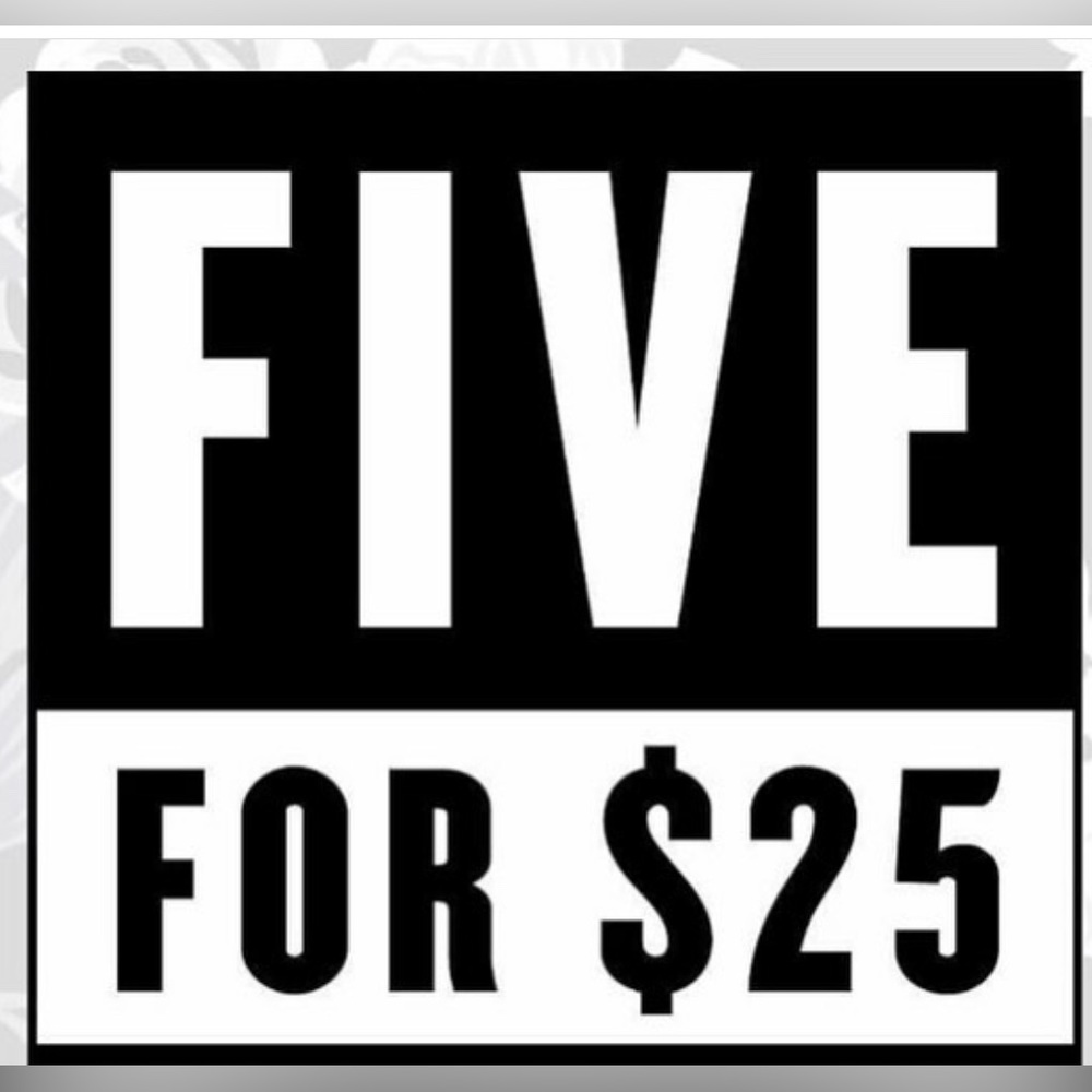 Five for $25 Wednesday & Thursday! 👋🏽 read below for details